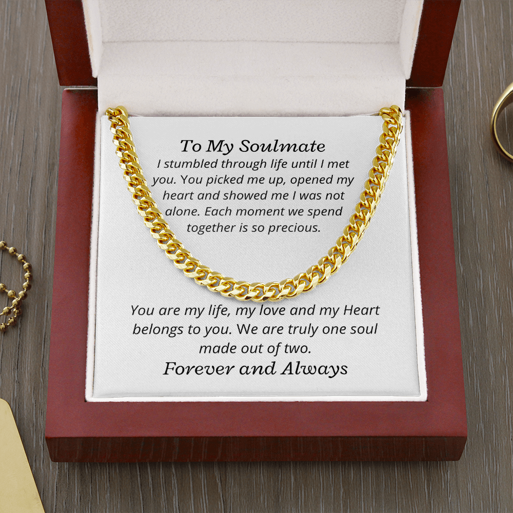 To My Soulmate, I stumbled through life until I met you - Cuban Link Chain necklace, wht