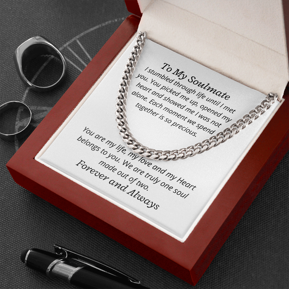 To My Soulmate, I stumbled through life until I met you - Cuban Link Chain necklace, wht