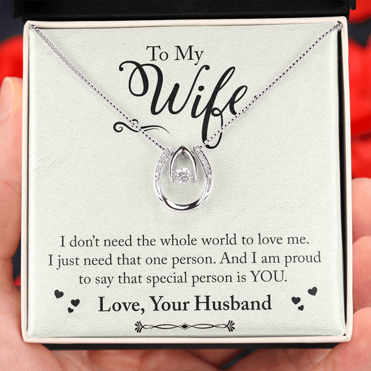 To My Wife, I just need that one Person - Lucky in Love necklace, wht