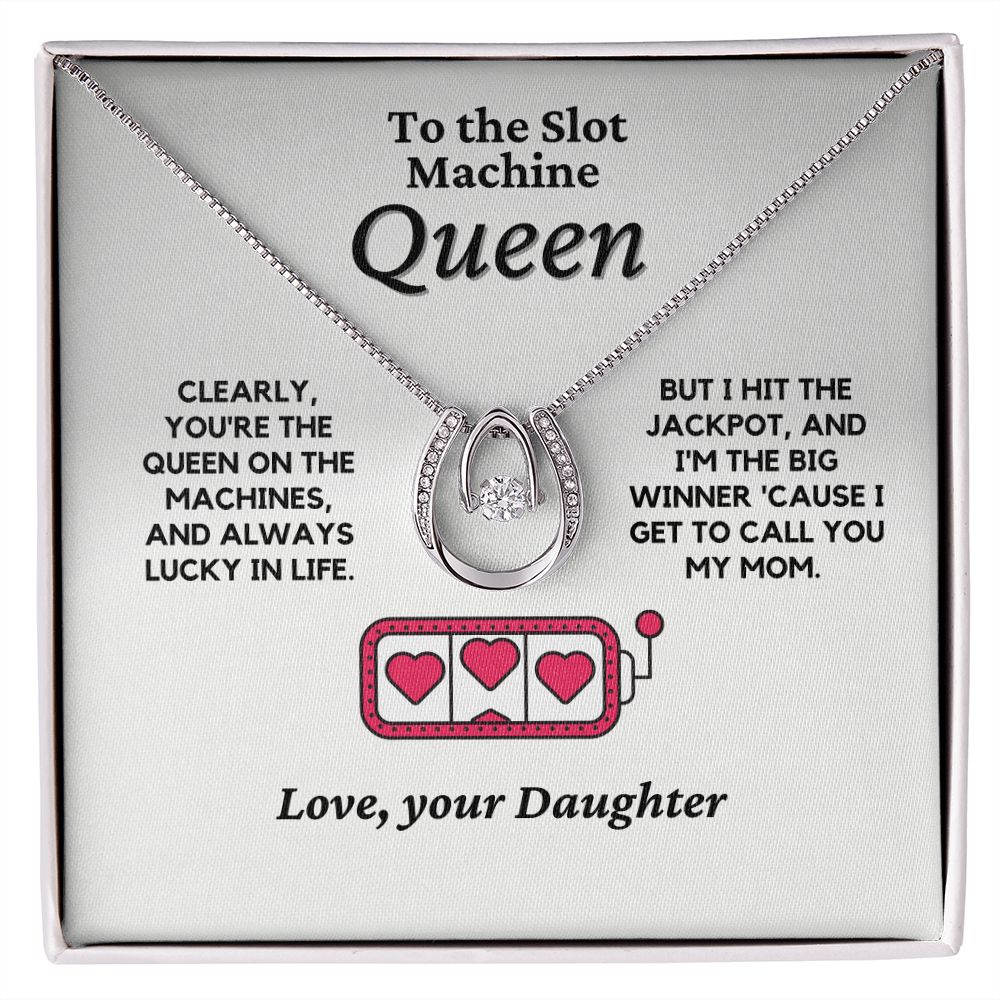 Mom Gift from Daughter - Slot Machine Queen, Lucky in Life