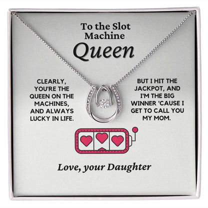 Mom Gift from Daughter - Slot Machine Queen, Lucky in Life