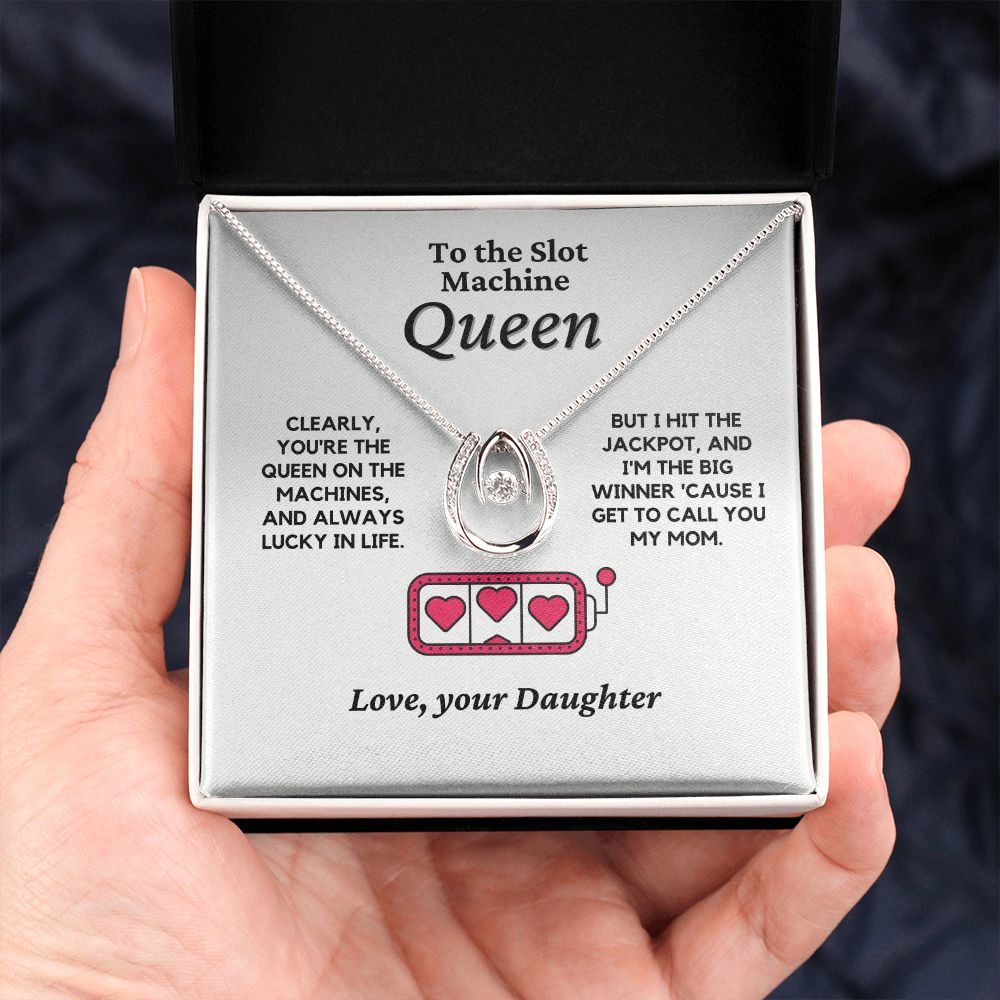 Mom Gift from Daughter - Slot Machine Queen, Lucky in Life