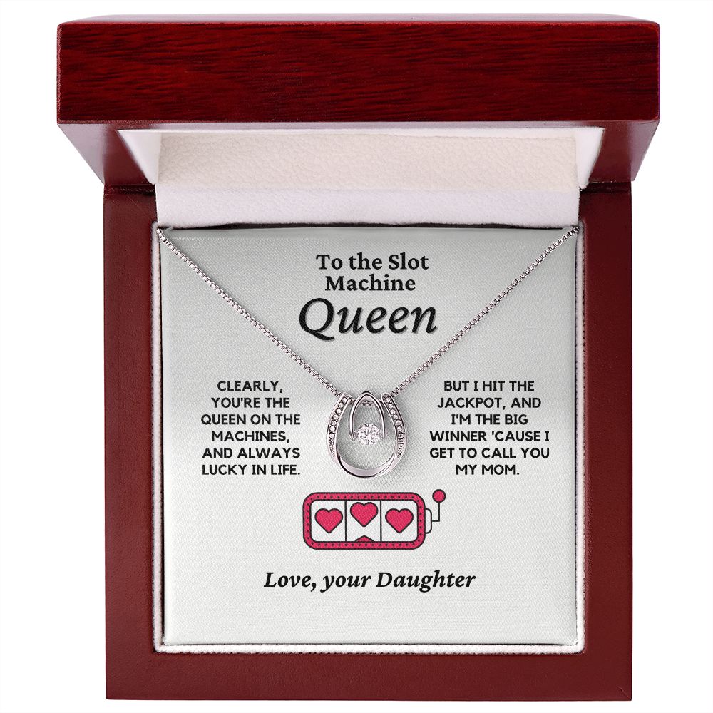 Mom Gift from Daughter - Slot Machine Queen, Lucky in Life