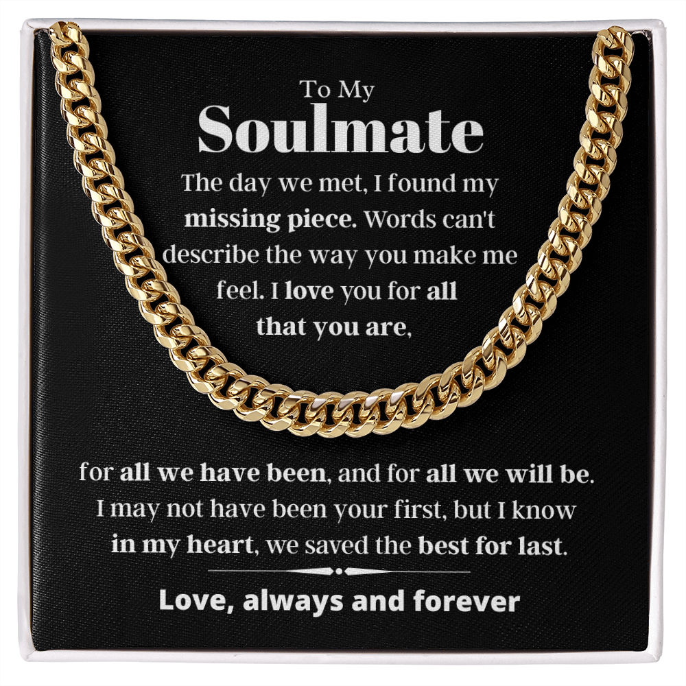 To My Soulmate, best for last - Cuban Link Chain, hgs021.3