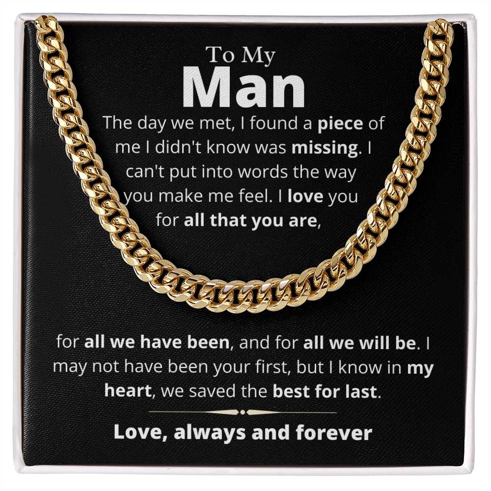 My Man, We Saved the Best For Last - Cuban Link Chain