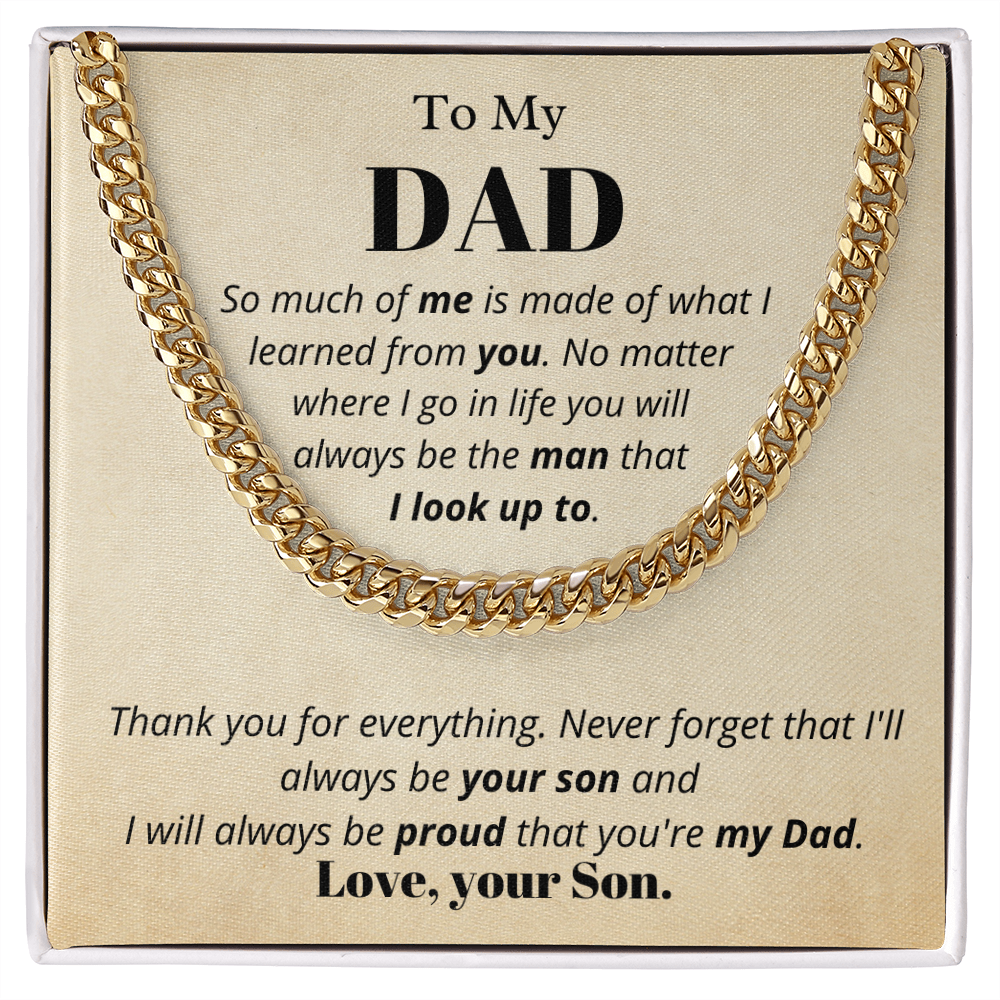 To my Dad from Son, so much of me, Cuban Link Chain - Father's Day Gift for Dad | Birthday gift for Dad, hgs018