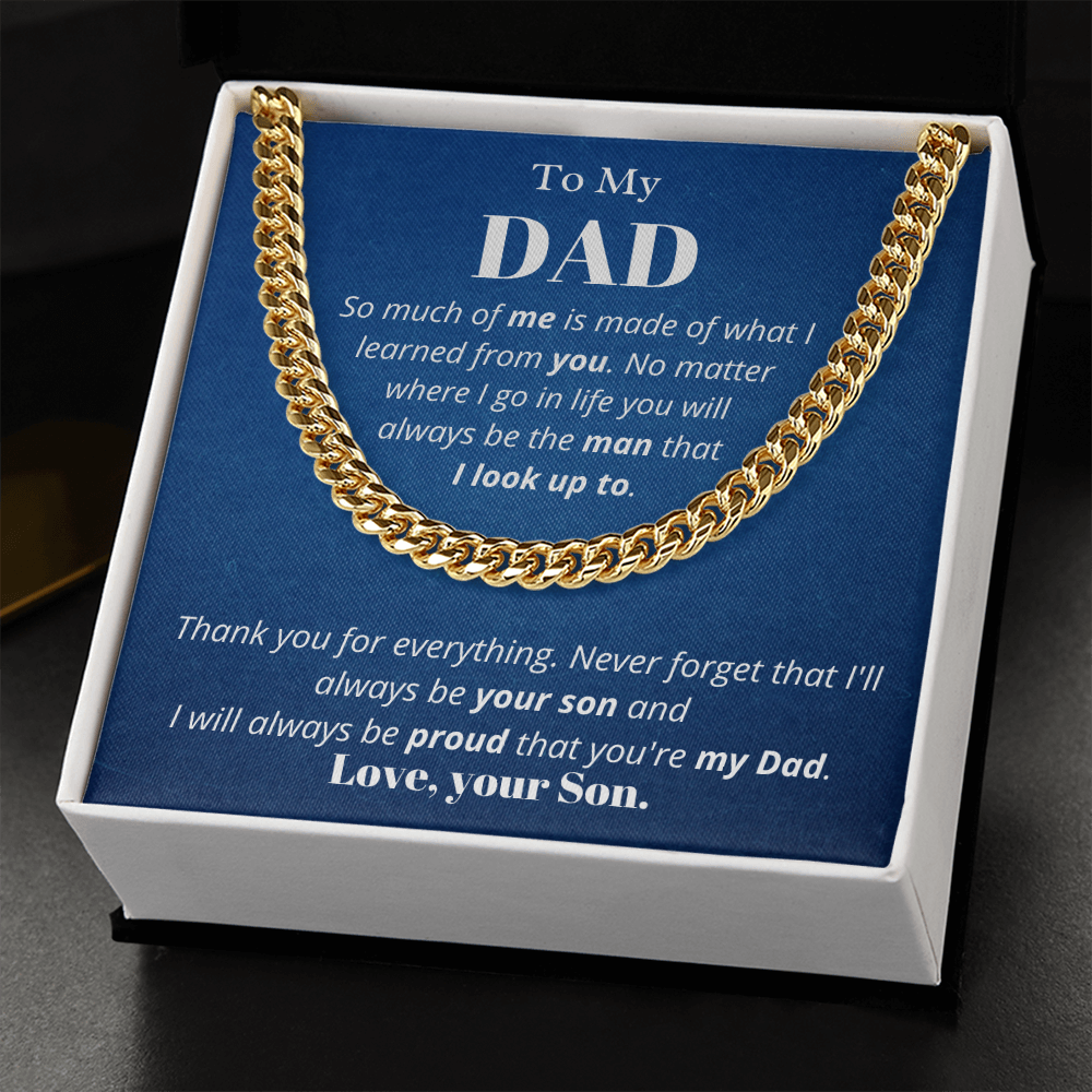 To my Dad from Son, so much of me, Cuban Link Chain - Father's Day Gift for Dad | Birthday gift for Dad, hgs018.1