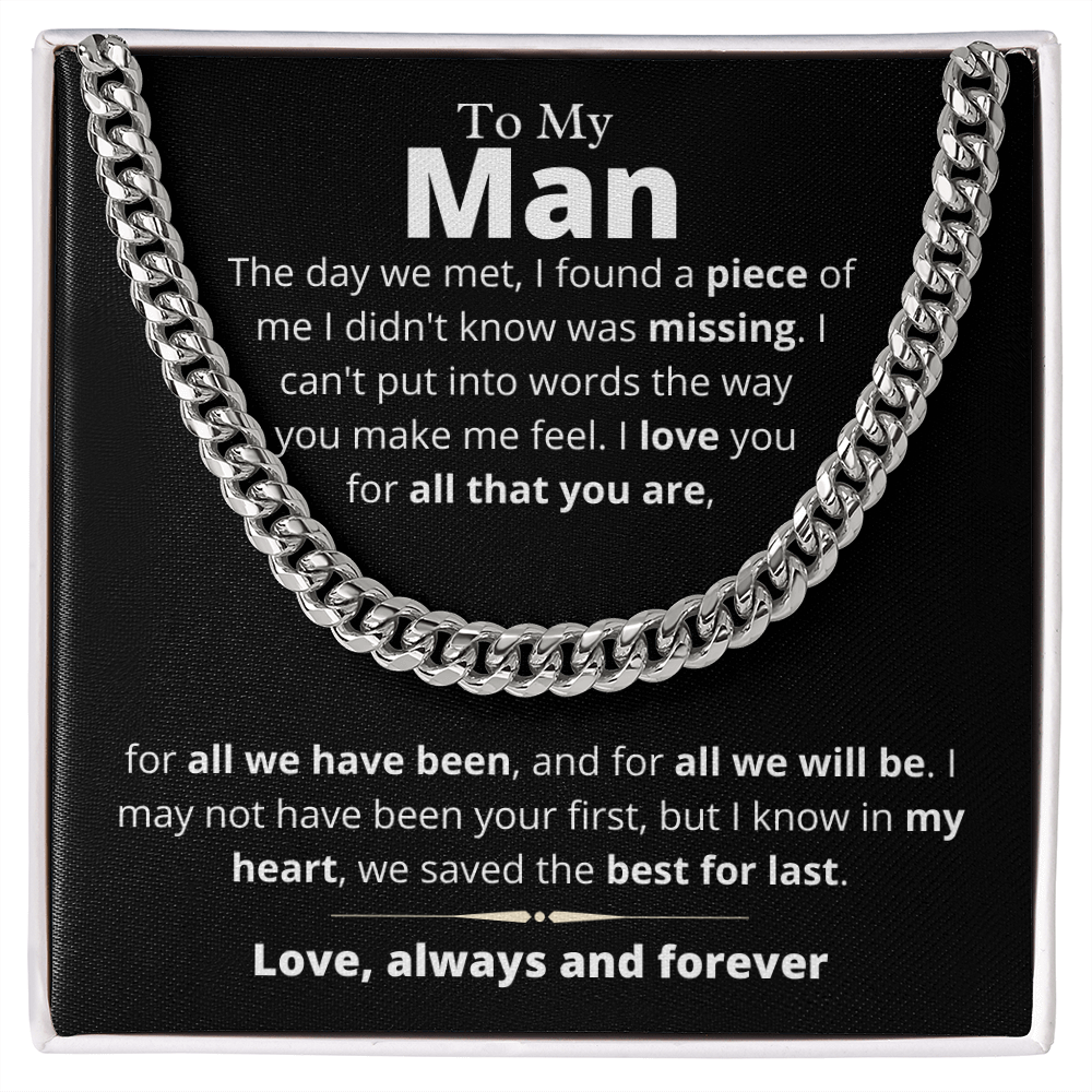 My Man, We Saved the Best For Last - Cuban Link Chain