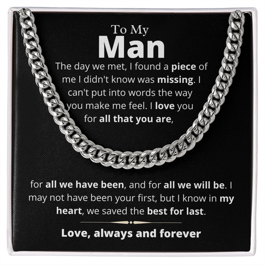 My Man, We Saved the Best For Last - Cuban Link Chain