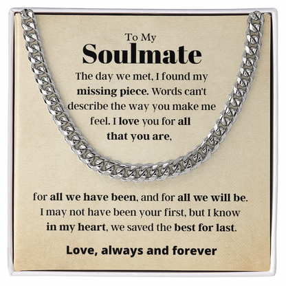 To My Soulmate, best for last - Cuban Link Chain, hgs021.1
