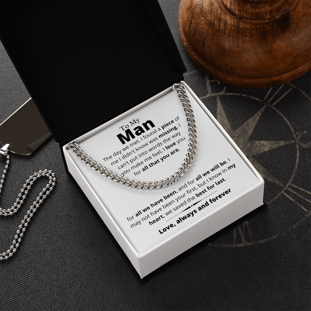 My Man, We Saved the Best For Last - Cuban Link Chain