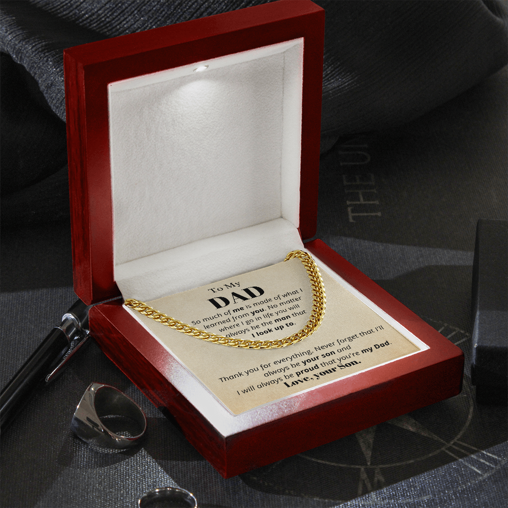 To my Dad from Son, so much of me, Cuban Link Chain - Father's Day Gift for Dad | Birthday gift for Dad, hgs018