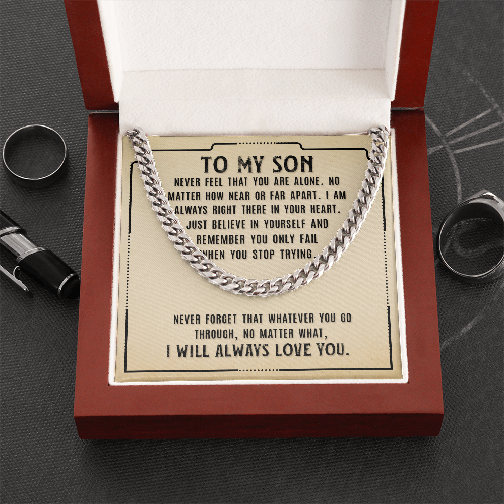 To My Son-Never feel that you are alone - Cuban Link Chain, hgs032