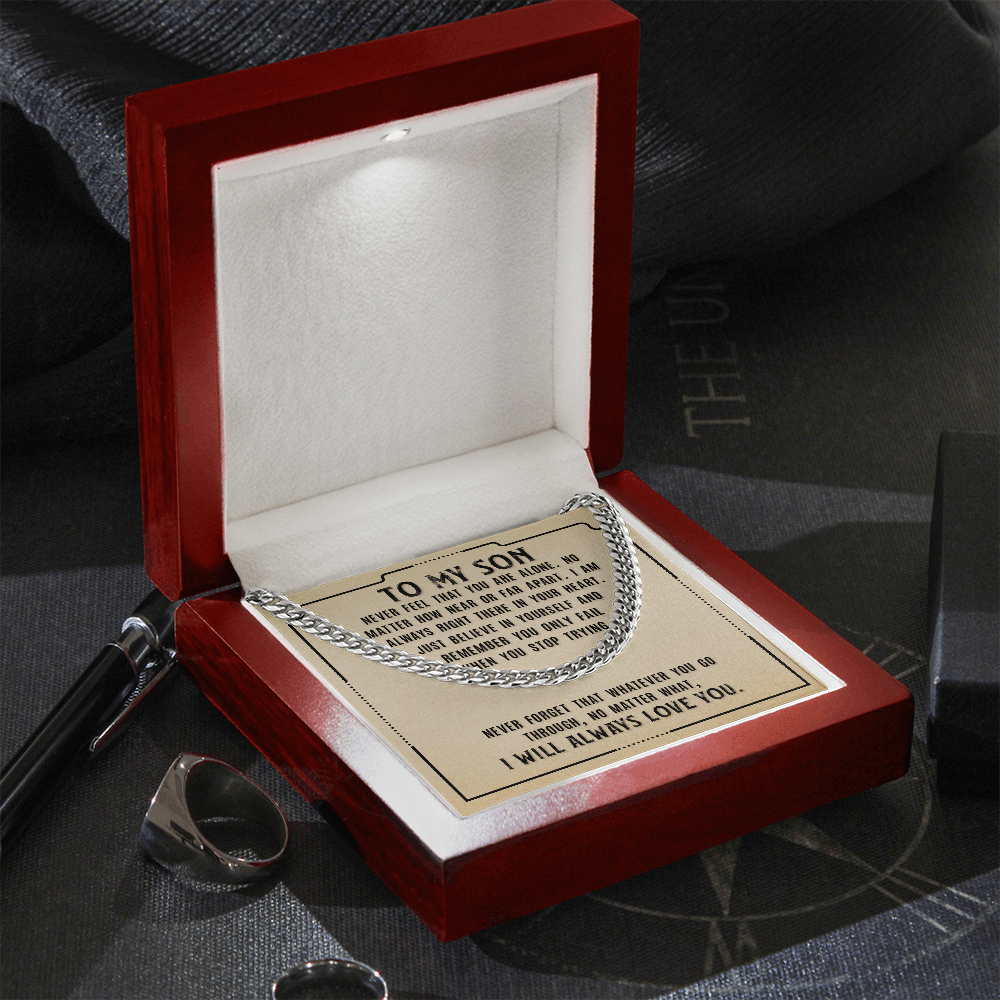 To My Son-Never feel that you are alone - Cuban Link Chain, hgs032