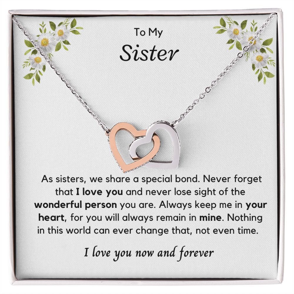 To My Sister, Never forget that I Love you!