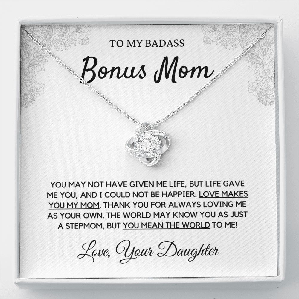 Badass Bonus Mom, Love makes you my Mom, from Daughter - Love Knot Necklace