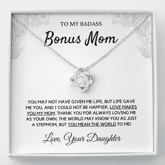 Badass Bonus Mom, Love makes you my Mom, from Daughter - Love Knot Necklace