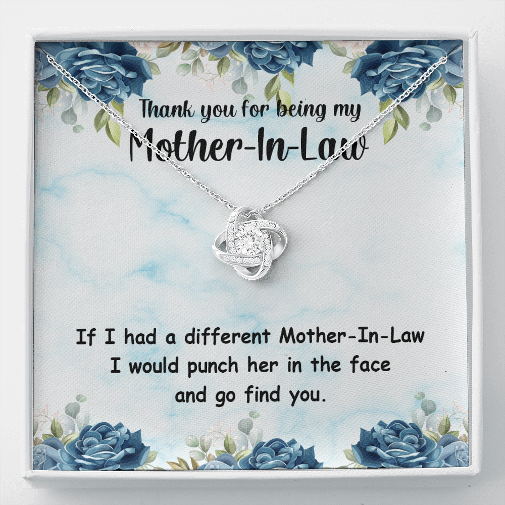 Thank you for being My Mother-in-law, If I had a different one, I would punch her... Love Knot necklace, blu/flr