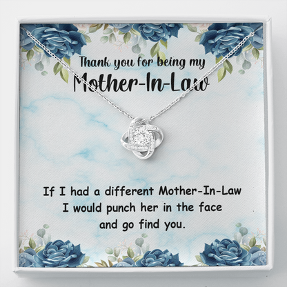 Thank you for being My Mother-in-law, If I had a different one, I would punch her... Love Knot necklace, blu/flr