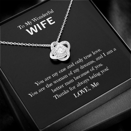 TO My Wonderful Wife, you are My One and Only, Thanks for being you! Love Knot necklace blk