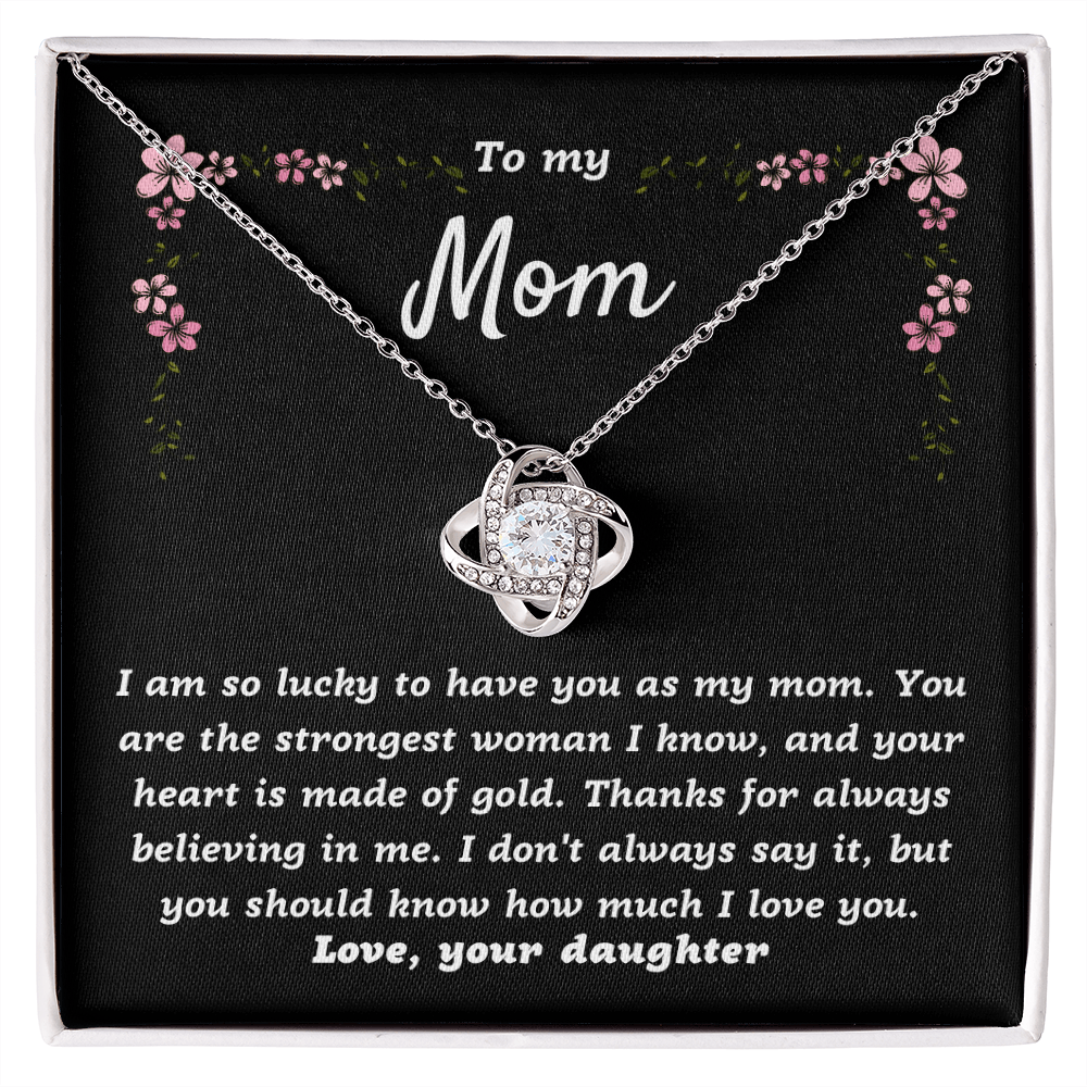 To my Mom from Daughter, I'm lucky to have you as my Mom - Love Knot Necklace, blk, flr
