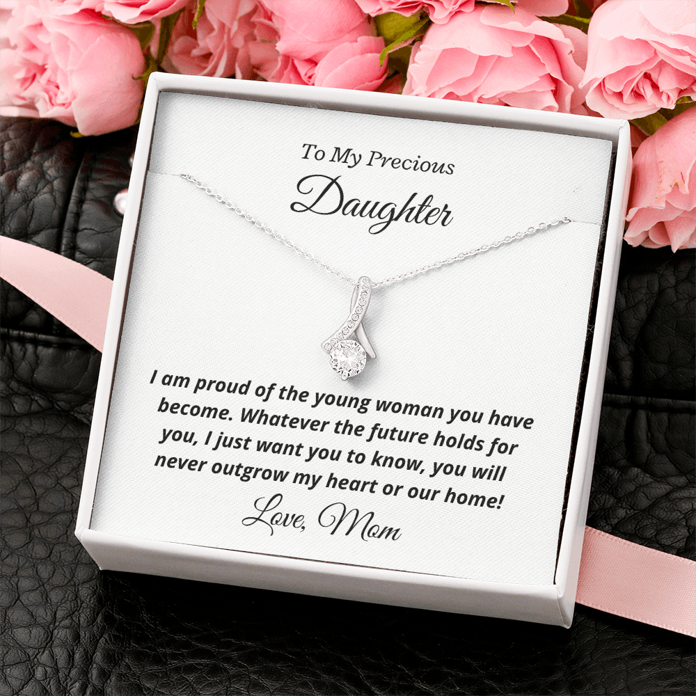 To My Precious Daughter from Mom, You'll never outgrow my heart - Alluring Beauty Necklace | Graduation | Engagement | Moving Out | New Home