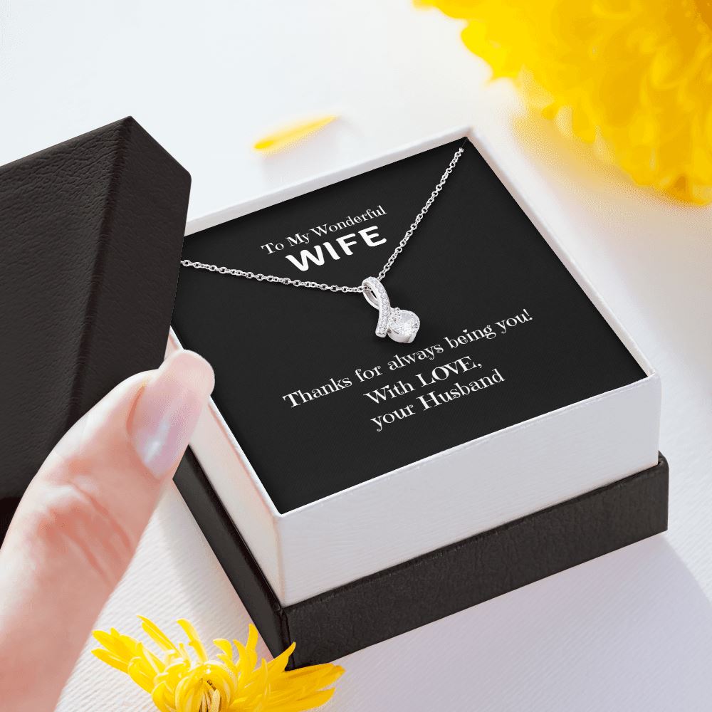 To My Wonderful Wife, Thanks for always being you! - Alluring Beauty necklace Jewelry 