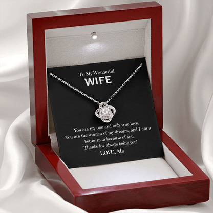 To My Wonderful Wife, you are My One and Only, Thanks for being you! Love Knot necklace blk#1