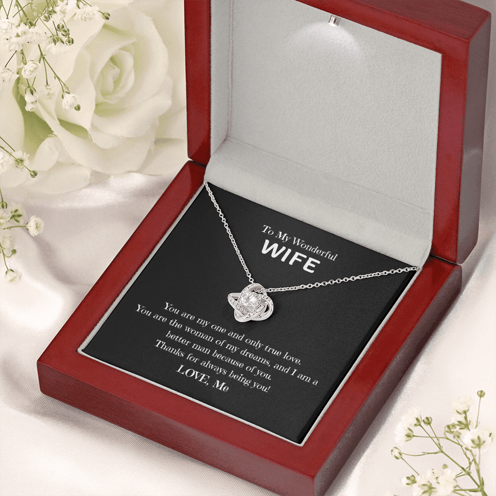 To My Wonderful Wife, you are My One and Only, Thanks for being you! Love Knot necklace blk#1