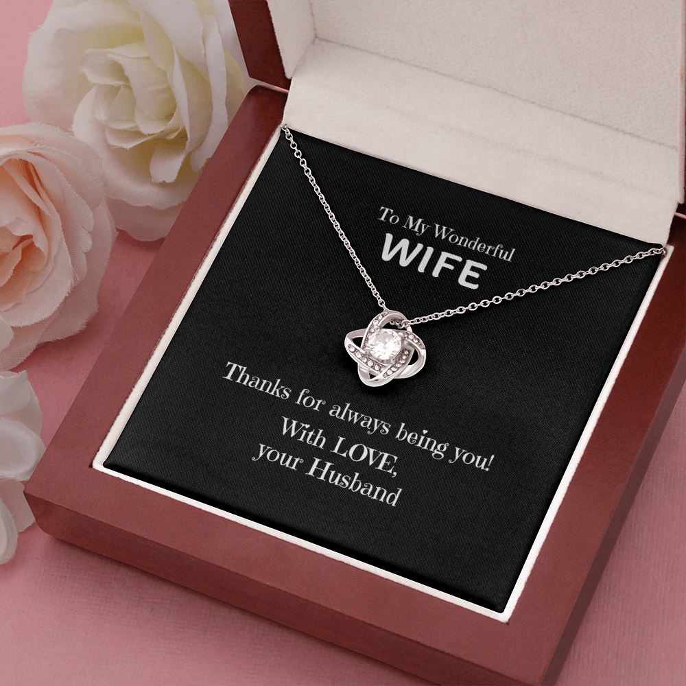 To My Wonderful Wife, Thanks for always being you! - Love Knot necklace Jewelry 