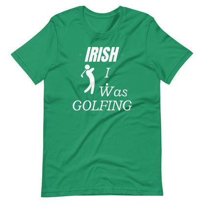 Irish I was Golfing - Short-Sleeve Unisex T-Shirt