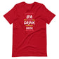 IPA lot when I DRINK BEER - Short-sleeve unisex t-shirt